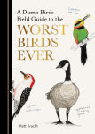 Alternative view 1 of A Dumb Birds Field Guide to the Worst Birds Ever
