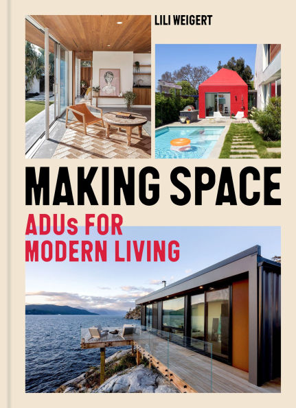Making Space: ADUs for Modern Living