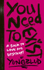 YUNGBLUD's You Need to Exist: a book to love and destroy!