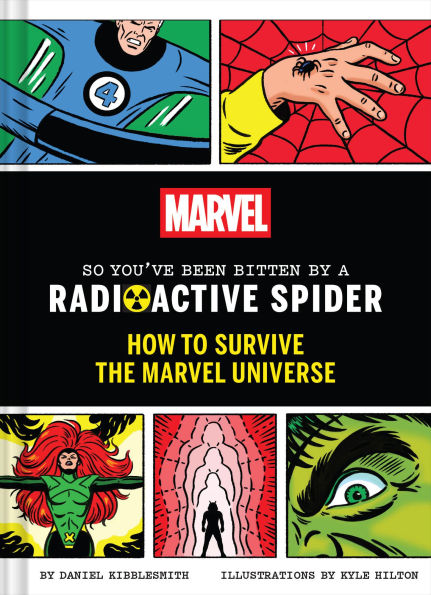 Marvel So You've Been Bitten by a Radioactive Spider: How to Survive the Universe