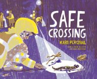 Title: Safe Crossing, Author: Kari Percival