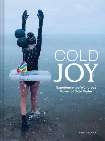 Cold Joy: Experience the Wondrous Power of Water