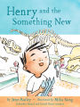 Henry and the Something New: Book 2