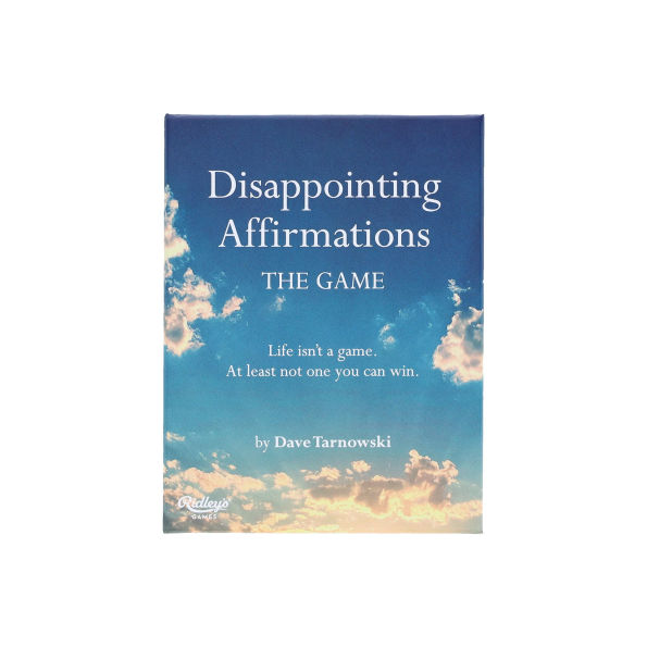 Disappointing Affirmations: The Game: Life isn't a game. At least not one you can win.