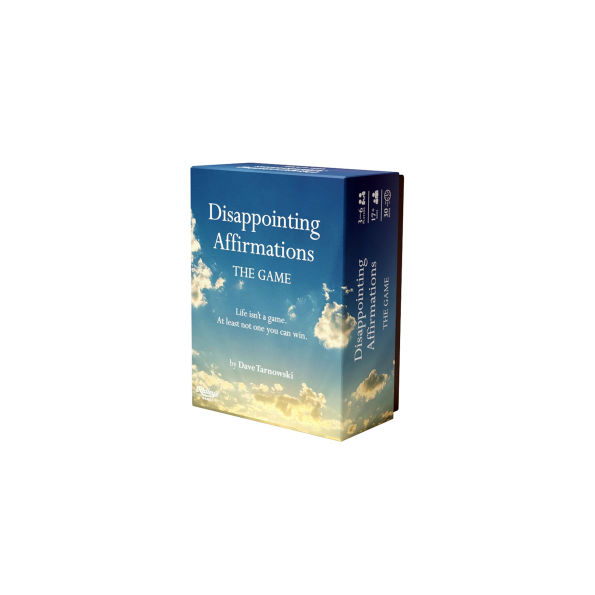 Disappointing Affirmations: The Game: Life isn't a game. At least not one you can win.