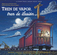 Title: Tren de vapor, tren de ilusión (Steam Train, Dream Train Spanish Language Edition), Author: Sherri Duskey Rinker
