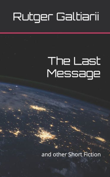 The Last Message: and other Short Fiction