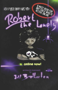 Title: Robert the Lonely: Another Twisted Tale, Author: Jill Bretherton