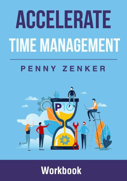 Accelerate Time Management: Workbook
