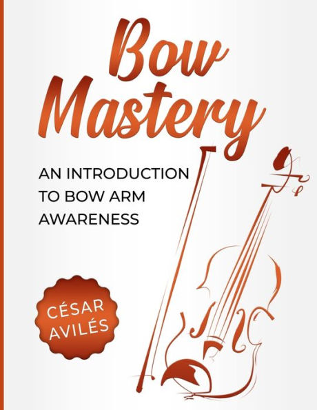 Bow Mastery: An Introduction to Bow Arm Awareness