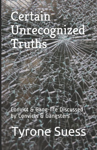 Certain Unrecognized Truths: Convict & Gang-life Discussed by Convicts & Gangsters