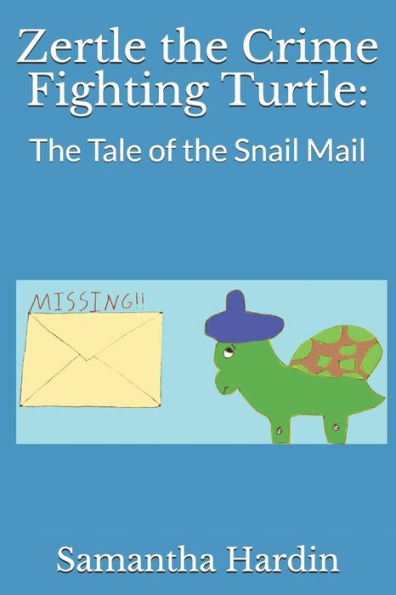Zertle the Crime Fighting Turtle: : The Tale of the Snail Mail