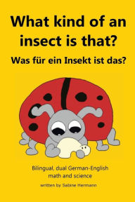 Title: What kind of an insect is that?: Was fï¿½r ein Insekt ist das?:, Author: Sabine Hermann