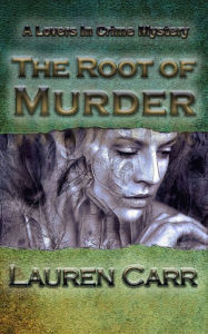 Title: The Root of Murder, Author: Lauren Carr