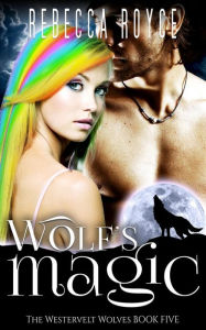 Title: Wolf's Magic, Author: Rebecca Royce