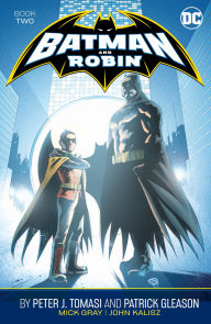 Title: Batman and Robin by Peter J. Tomasi and Patrick Gleason Book Two, Author: Peter J. Tomasi