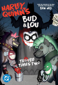 Review ebook Harley Quinn's Bud and Lou: Trouble Times Two by Ben Hed