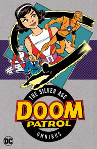 Title: Doom Patrol: The Silver Age Omnibus (New Edition), Author: Arnold Drake