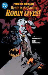 Download kindle books for ipod From the DC Vault: Death in the Family: Robin Lives! by Jim Starlin, Jim Aparo, J.M. DeMatteis, Rick Leonardi, Mike DeCarlo FB2 CHM RTF