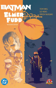 Title: Batman/Elmer Fudd: The Deluxe Edition, Author: Tom King