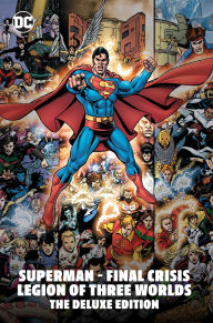 Title: Superman - Final Crisis: Legion of Three Worlds: The Deluxe Edition, Author: Geoff Johns