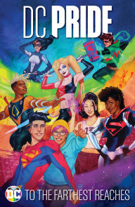 Title: DC Pride: To the Farthest Reaches, Author: Phil Jimenez