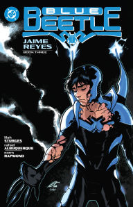 Title: Blue Beetle: Jaime Reyes Book Three, Author: Lilah Sturges
