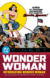 Title: DC Finest: Wonder Woman: Introducing Wonder Woman, Author: William Moulton Marston