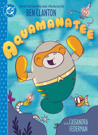 Title: Aquamanatee, Author: Ben Clanton
