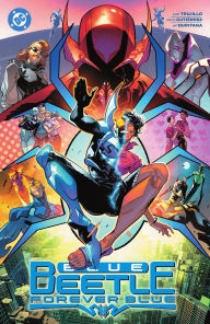 Title: Blue Beetle Vol. 2: Forever Blue, Author: Josh Trujillo