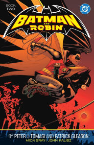 Title: Batman and Robin by Peter J. Tomasi and Patrick Gleason Book Two, Author: Peter J. Tomasi