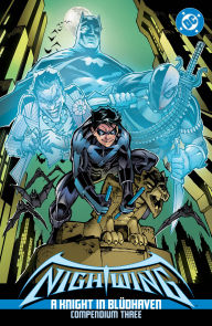 Title: Nightwing: A Knight in Blüdhaven Compendium Three, Author: Chuck Dixon