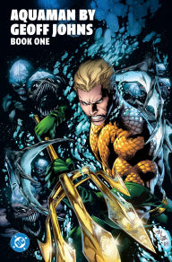 Title: Aquaman by Geoff Johns Book One, Author: Geoff Johns