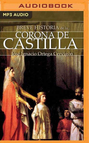 Breve historia de la Corona de Castilla (Narracion en Castellano)