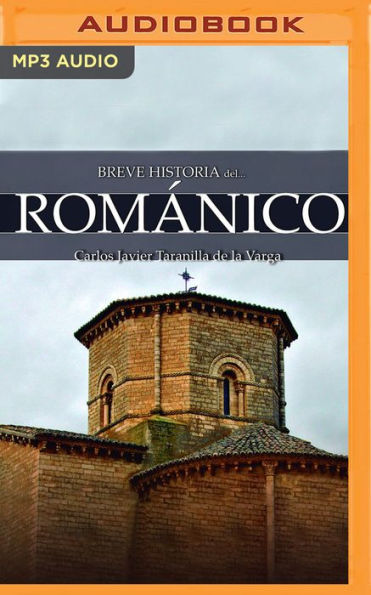 Breve historia del Romanico (Narracion en Castellano)
