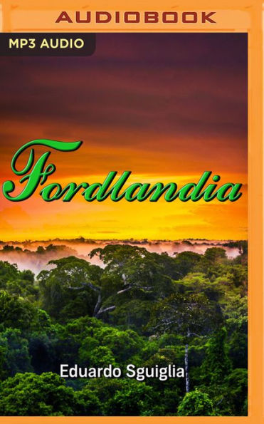 Fordlandia: A Novel