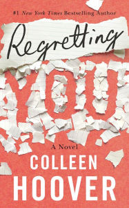 Title: Regretting You, Author: Colleen Hoover