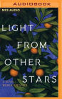 Light from Other Stars: A Novel