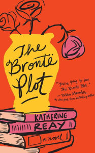 Title: The Bronte Plot, Author: Katherine Reay