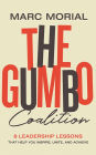 The Gumbo Coalition: 10 Leadership Lessons That Help You Inspire, Unite, and Achieve