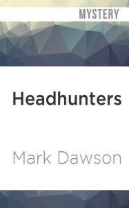 Title: Headhunters, Author: Mark Dawson