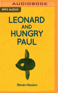 Title: Leonard and Hungry Paul, Author: Ronan Hession