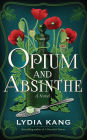 Opium and Absinthe: A Novel