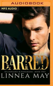 Title: Barred: A Bad Boy Billionaire Romance, Author: Linnea May