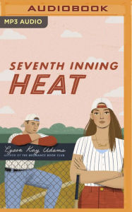 Title: Seventh Inning Heat, Author: Lyssa Kay Adams