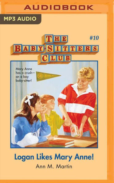 Logan Likes Mary Anne! (The Baby-Sitters Club Series #10)