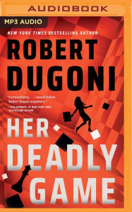 Title: Her Deadly Game, Author: Robert Dugoni