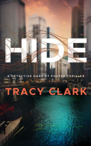 Title: Hide, Author: Tracy Clark