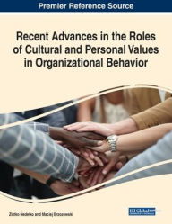 Title: Recent Advances in the Roles of Cultural and Personal Values in Organizational Behavior, Author: Zlatko Nedelko