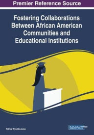 Title: Fostering Collaborations Between African American Communities and Educational Institutions, Author: Patrice Wynette Jones
